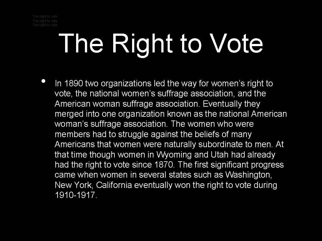 The right to vote The Right to Vote • In 1890 two organizations led