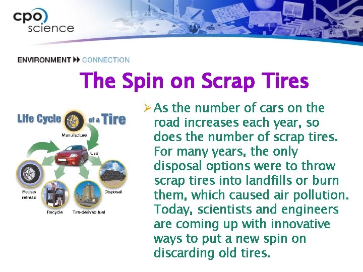 The Spin on Scrap Tires Ø As the number of cars on the road