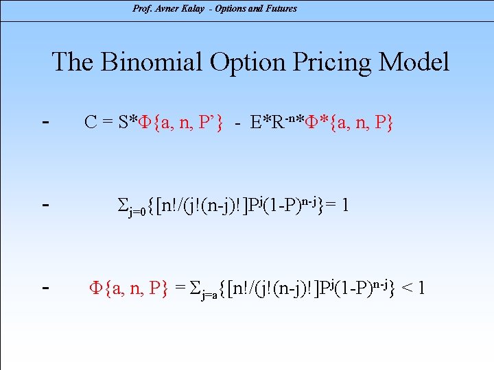 Prof. Avner Kalay - Options and Futures The Binomial Option Pricing Model - C