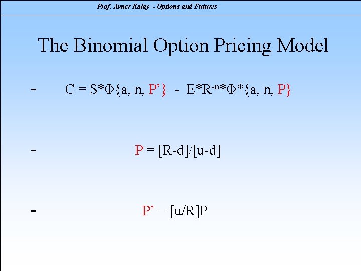 Prof. Avner Kalay - Options and Futures The Binomial Option Pricing Model - C