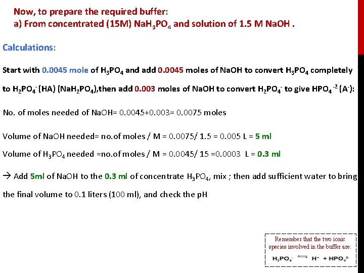 Now, to prepare the required buffer: a) From concentrated (15 M) Na. H 3