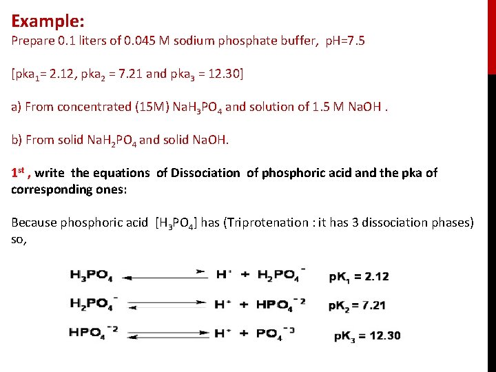 Example: Prepare 0. 1 liters of 0. 045 M sodium phosphate buffer, p. H=7.