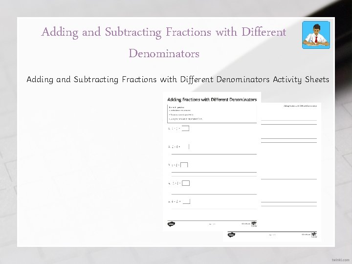 Adding and Subtracting Fractions with Different Denominators Activity Sheets 