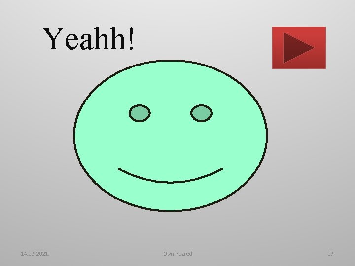 Yeahh! 14. 12. 2021. Osmi razred 17 