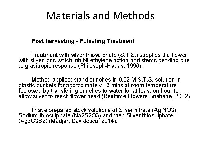 Materials and Methods Post harvesting - Pulsating Treatment with silver thiosulphate (S. T. S.