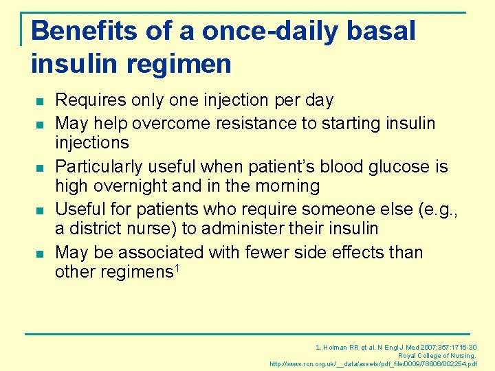 Benefits of a once-daily basal insulin regimen n n Requires only one injection per