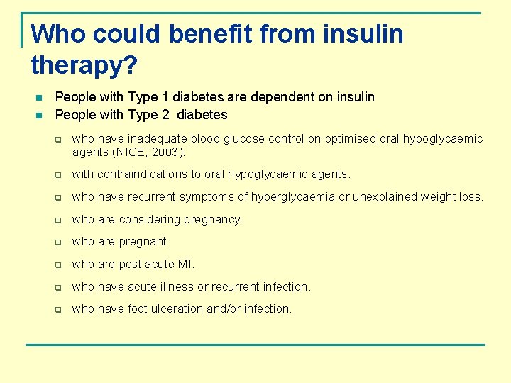 Who could benefit from insulin therapy? n n People with Type 1 diabetes are