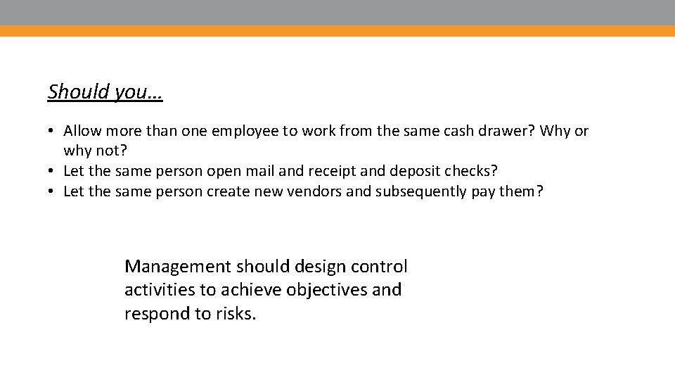 Should you… • Allow more than one employee to work from the same cash