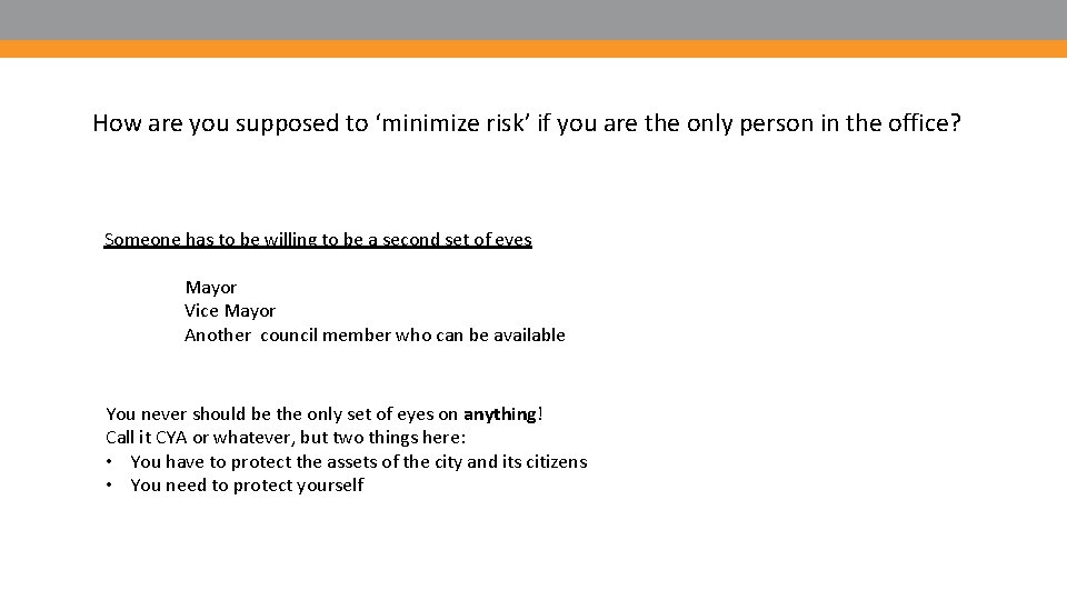 How are you supposed to ‘minimize risk’ if you are the only person in