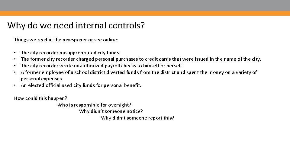 Why do we need internal controls? Things we read in the newspaper or see