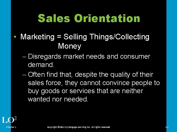 Sales Orientation • Marketing = Selling Things/Collecting Money – Disregards market needs and consumer