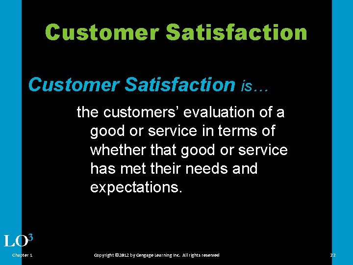 Customer Satisfaction is… the customers’ evaluation of a good or service in terms of