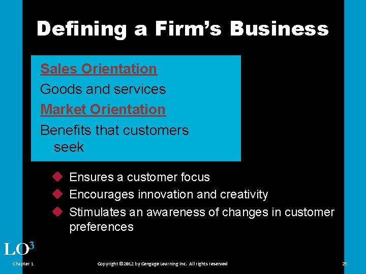 Defining a Firm’s Business Sales Orientation Goods and services Market Orientation Benefits that customers