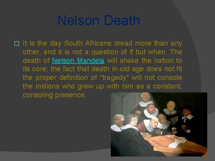 Nelson Death � It is the day South Africans dread more than any other,