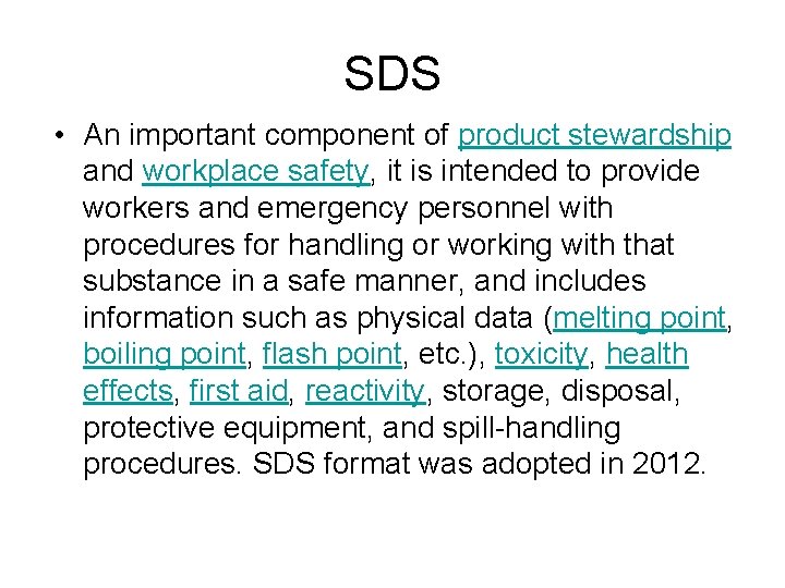 SDS • An important component of product stewardship and workplace safety, it is intended