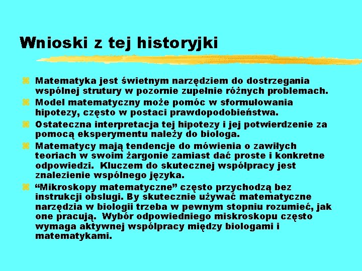 Wnioski z tej historyjki z Matematyka jest świetnym narzędziem do dostrzegania wspólnej strutury w