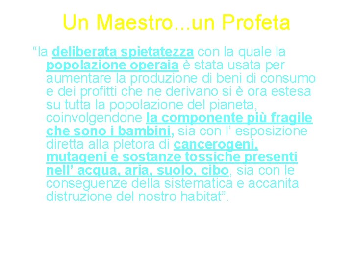 Un Maestro. . . un Profeta “la deliberata spietatezza con la quale la popolazione