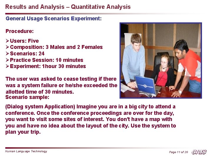 Results and Analysis – Quantitative Analysis General Usage Scenarios Experiment: Procedure: ØUsers: Five ØComposition: