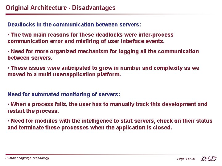 Original Architecture - Disadvantages Deadlocks in the communication between servers: • The two main