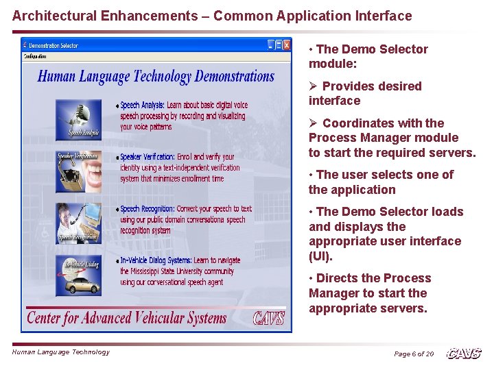Architectural Enhancements – Common Application Interface • The Demo Selector module: Ø Provides desired