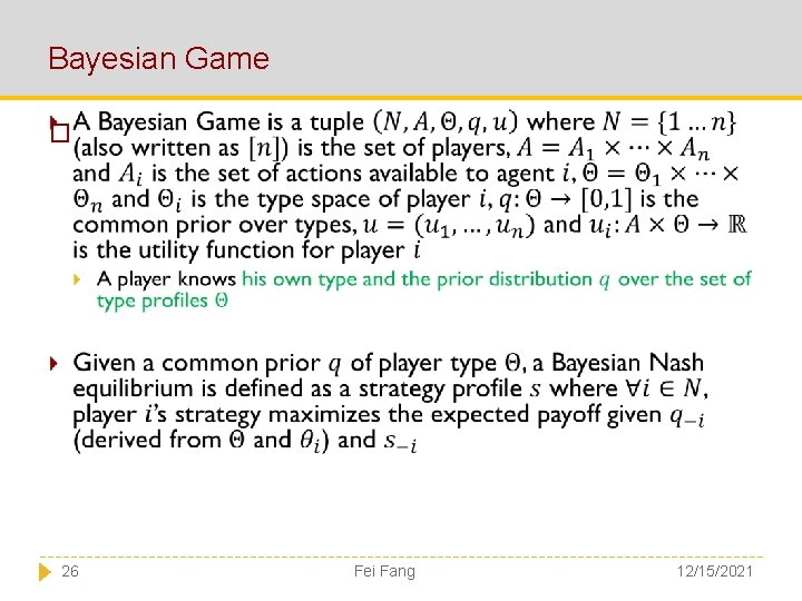 Bayesian Game � 26 Fei Fang 12/15/2021 