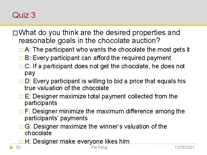 Quiz 3 � What do you think are the desired properties and reasonable goals