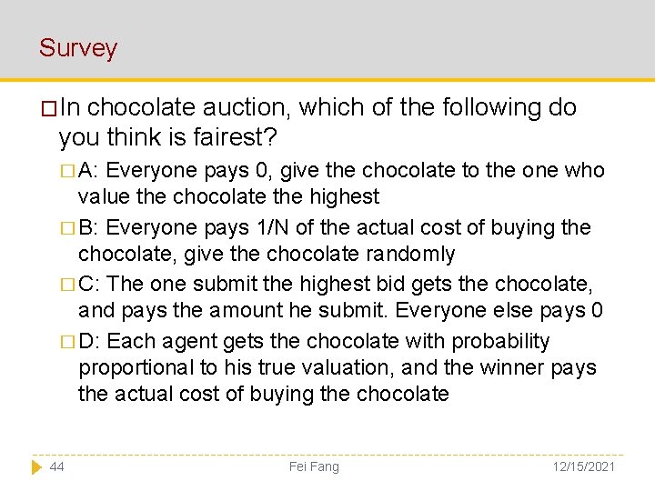 Survey �In chocolate auction, which of the following do you think is fairest? �