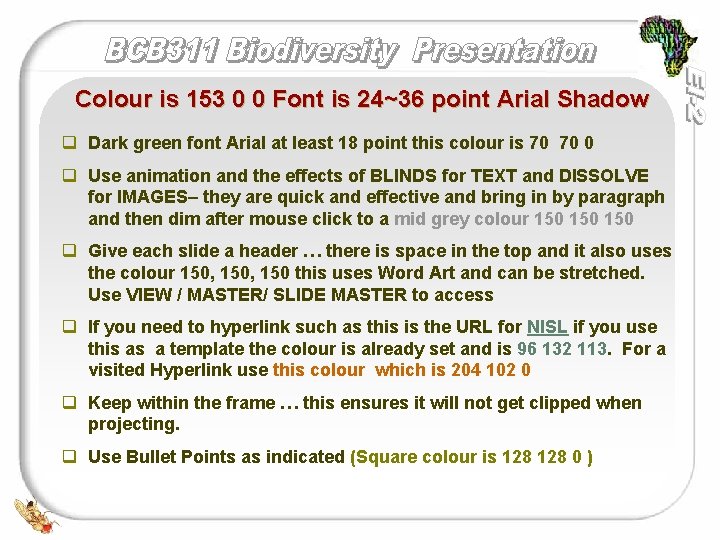 Colour is 153 0 0 Font is 24~36 point Arial Shadow q Dark green