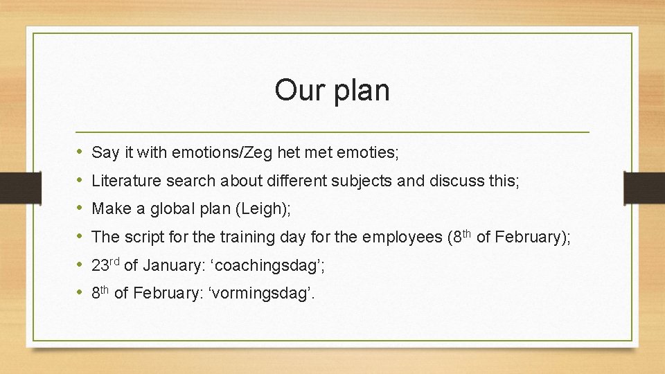Our plan • • • Say it with emotions/Zeg het met emoties; Literature search