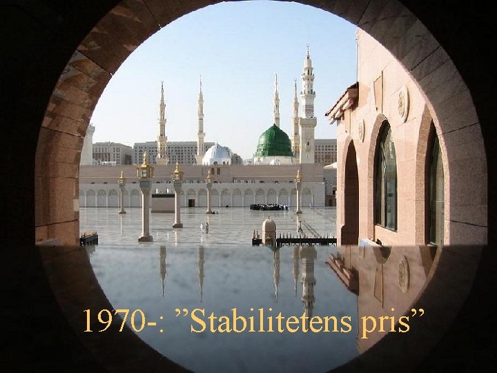 1970 -: ”Stabilitetens pris” 