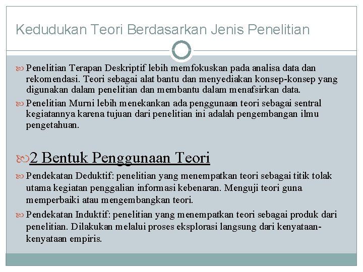 Kedudukan Teori Berdasarkan Jenis Penelitian Terapan Deskriptif lebih memfokuskan pada analisa data dan rekomendasi.