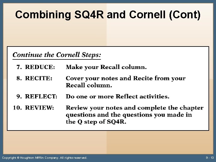Combining SQ 4 R and Cornell (Cont) Copyright © Houghton Mifflin Company. All rights