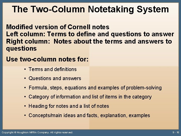 The Two-Column Notetaking System Modified version of Cornell notes Left column: Terms to define