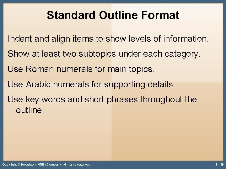 Standard Outline Format Indent and align items to show levels of information. Show at