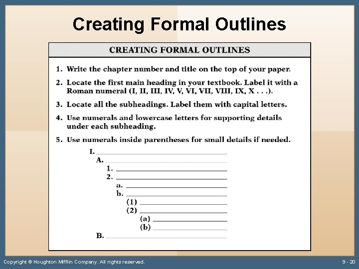 Creating Formal Outlines Copyright © Houghton Mifflin Company. All rights reserved. 9 - 20