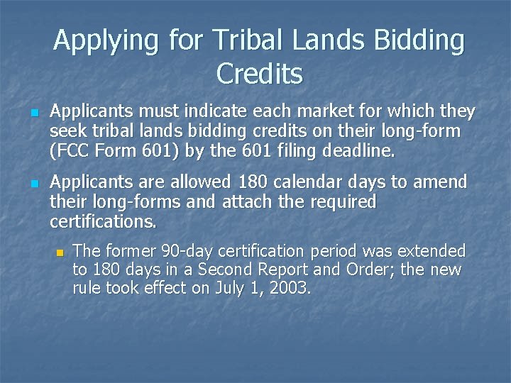 Applying for Tribal Lands Bidding Credits n n Applicants must indicate each market for