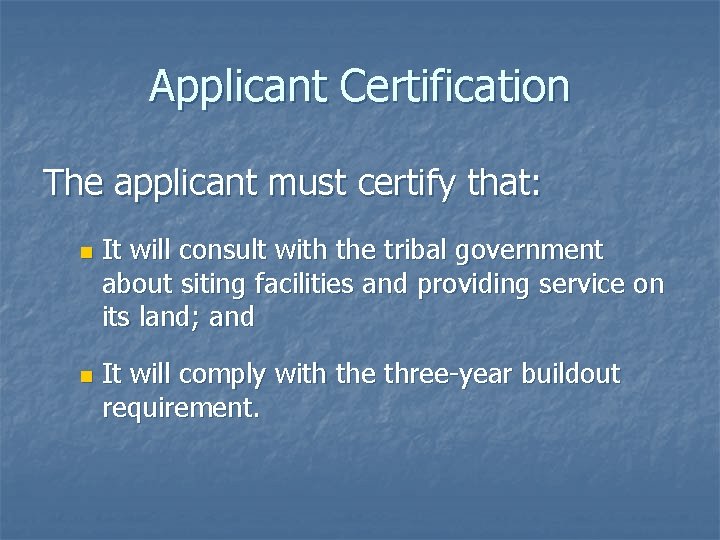 Applicant Certification The applicant must certify that: n n It will consult with the