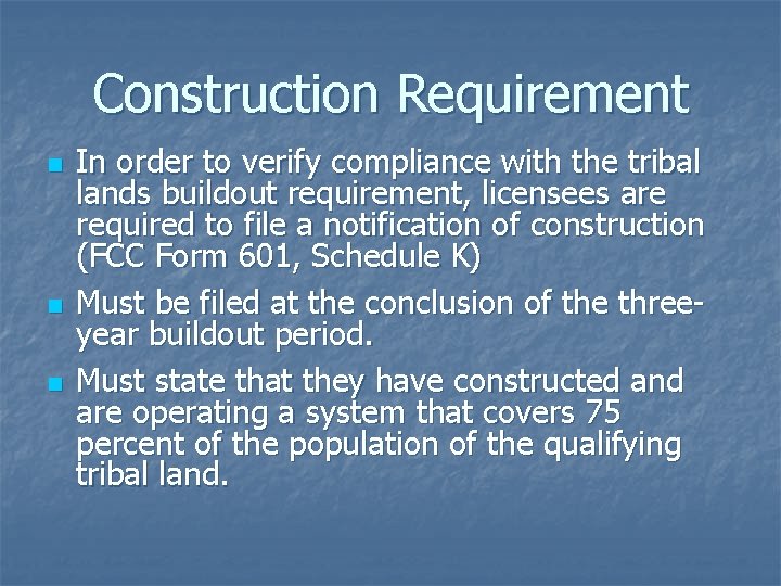 Construction Requirement n n n In order to verify compliance with the tribal lands