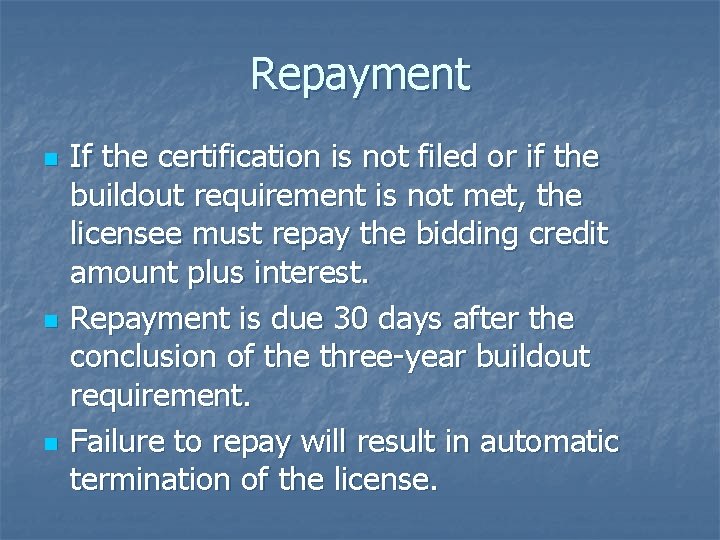 Repayment n n n If the certification is not filed or if the buildout