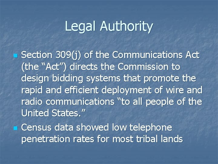 Legal Authority n n Section 309(j) of the Communications Act (the “Act”) directs the