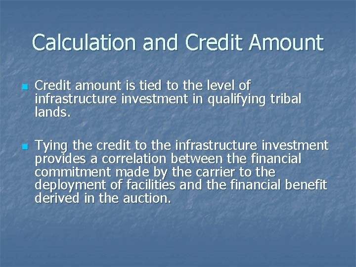 Calculation and Credit Amount n n Credit amount is tied to the level of