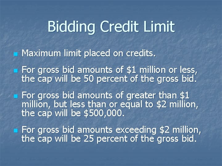 Bidding Credit Limit n Maximum limit placed on credits. n For gross bid amounts