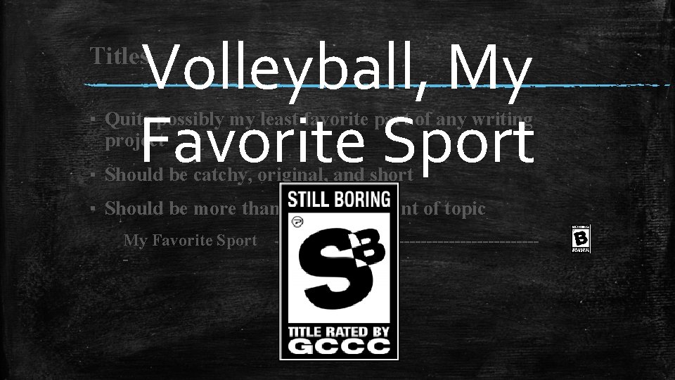 Volleyball, My Favorite Sport Titles ▪ Quite possibly my least favorite part of any