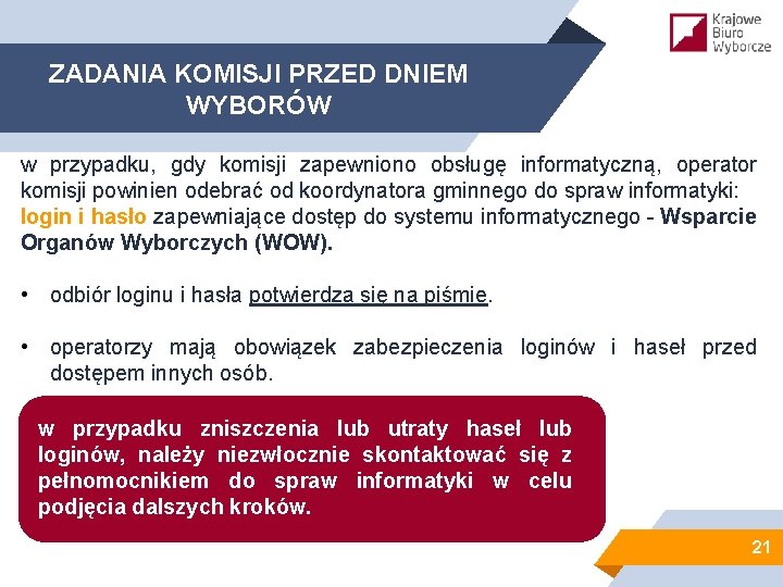 ZADANIA KOMISJI PRZED DNIEM WYBORÓW w przypadku, gdy komisji zapewniono obsługę informatyczną, operator komisji