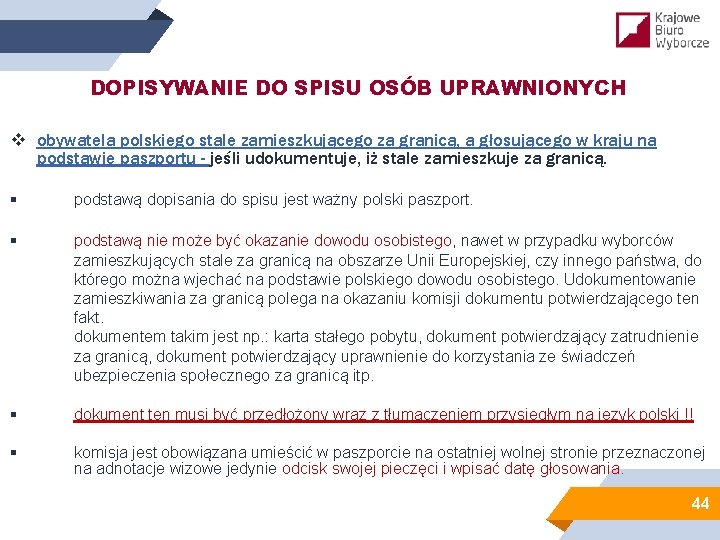 DOPISYWANIE DO SPISU OSÓB UPRAWNIONYCH v obywatela polskiego stale zamieszkującego za granicą, a głosującego