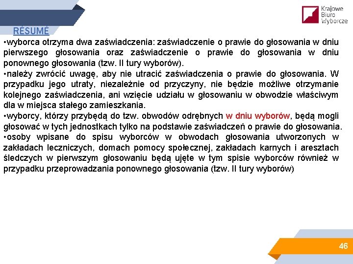 RÉSUMÉ • wyborca otrzyma dwa zaświadczenia: zaświadczenie o prawie do głosowania w dniu pierwszego