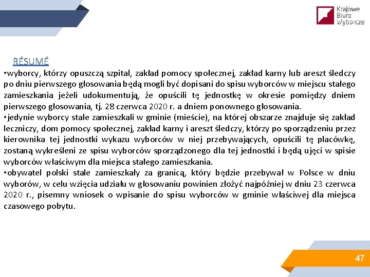 RÉSUMÉ • wyborcy, którzy opuszczą szpital, zakład pomocy społecznej, zakład karny lub areszt śledczy