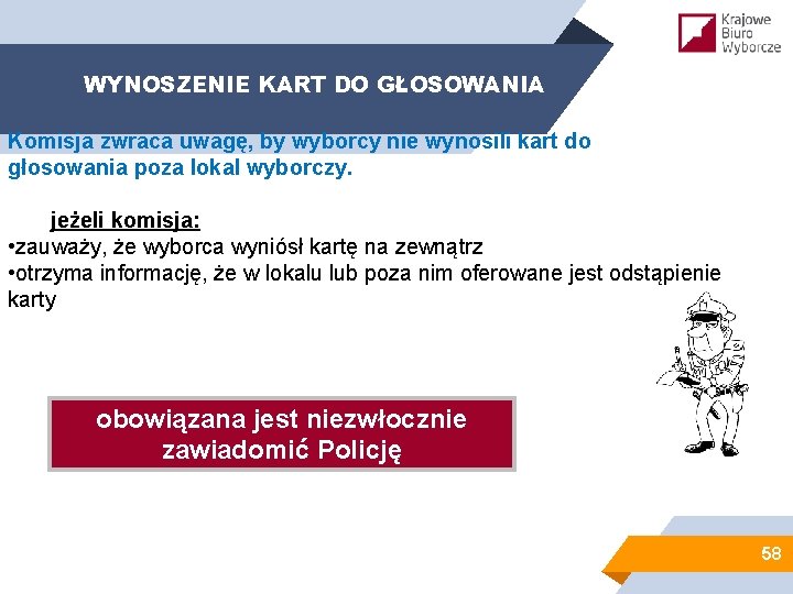 WYNOSZENIE KART DO GŁOSOWANIA Komisja zwraca uwagę, by wyborcy nie wynosili kart do głosowania