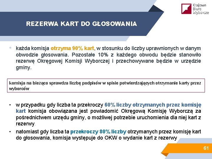 REZERWA KART DO GŁOSOWANIA • każda komisja otrzyma 90% kart, w stosunku do liczby