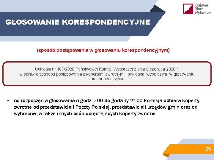 GŁOSOWANIE KORESPONDENCYJNE (sposób postępowania w głosowaniu korespondencyjnym) Uchwała nr 167/2020 Państwowej Komisji Wyborczej z